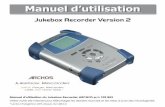 Jukebox Recorder Version 2 - Archos · 2019-06-04 · 2 3 1 Présentation du Jukebox Recorder d’ARCHOS 6 2 Caractéristiques techniques 7 3 Avant d’utiliser le Jukebox Recorder
