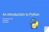 An introduction to Python · The CPython interpreter (the one we are using) has a deterministic garbage collector, which tries to collect objects as soon as possible. This is one