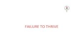 FAILURE TO THRIVE - vims.ac.in · causes of Failure to Thrive • Cardiac findings suggesting congenital heart disease or heart failure(e.g., murmur, edema, jugular, venous distention)
