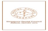 Singapore Dental Council · A/Prof Ong Hui Lian Grace, Dr Shahul Hameed, Dr Choo Keang Hai, Dr Soh George . 4 THE DENTAL COUNCIL (as at 31 December 2015) The Council comprises seven