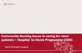 Community Nursing Issues in caring for renal patients ... · Rujia Ali Shahul Hameed Community Nursing Issues in caring for renal patients – Hospital to Home Programme (H2H)