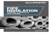 PIPE INSULATION - Allproof · Allproof 4-Zero pipe insulation has been developed to meet the demanding standards of commercial hot and cold water reticulating systems. With excellent