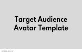 Target Audience Avatar Template - Conversion Advantage Target Audience Avatar Template. TARGET AUDIENCE