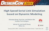 High Speed Serial Link Simulation based on Dynamic Modeling · 2019-10-17 · High Speed Serial Link Simulation based on Dynamic Modeling Xiaoqing Dong, Paul Yan, and Moore Mo Huawei