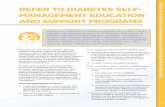 REFER TO DIABETES SELF- MANAGEMENT EDUCATION AND … · REFER TO DIABETES SELF-MANAGEMENT EDUCATION AND SUPPORT PROGRAMS More than any other chronic condition, effective diabetes