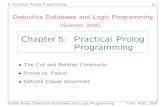 Chapter 5: Practical Prolog Programmingusers.informatik.uni-halle.de/~brass/lp06/c5_propr.pdf · 5. Practical Prolog Programming 5-23 Cut: If-Then-Else (3) • The logical semantics