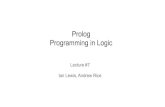 Programming in Logic Prolog - University of …...Prolog Programming in Logic Lecture #7 Ian Lewis, Andrew Rice Today's discussion Videos Difference Empty difference lists Difference
