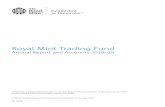 Royal Mint Trading Fund...Royal Mint Trading Fund Annual Report and Accounts 2018–19 Presented to Parliament pursuant to section 4(6) of the Government Trading Funds Act 1973 as