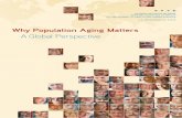 Why Population Aging Matters - National Institute …with partial support from the U.S. National Institute on Aging, predicts a very large increase in disability caused by increases