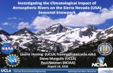 Atmospheric Rivers on the Sierra Nevada (USA) …cw3e.ucsd.edu/ARconf2016/Presentations/Wednesday/S1...Background/Motivation Sierra Nevada snowfall and atmospheric rivers (ARs) •