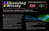 Treating sleep problems - Choosing Wisely · Treating sleep problems Antipsychotic drugs are usually not the best choice ® f you often have trouble falling or staying asleep, you