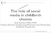 The role of social media in childbirth€¦ · The role of social media in childbirth choices potential Amy Romano, MSN, CNM ... • anxiety - “cyberchondriac ... • In Listening