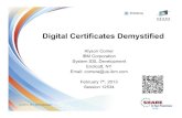 Digital Certificates Demystified · Asymmetric Encryption • Public / private key pairs -2 different keys • A public key and a related private key are numerically associated with
