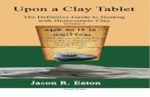 Green Healing Clay Therapy | Bentonite - (Front Cover)...Upon a Clay Tablet The Definitive Guide to Healing with Homeostatic Clay Volume I Jason R. Eaton: Upon a Clay Tablet, Volume
