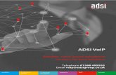 ADSI VoIP · ADSI - VOIP RELIABLE, CLOUD BASED TELEPHONY SERVICES FOR YOUR BUSINESS A company you can rely on Founded in 2002, ADSI offer a range of cost effective business to business
