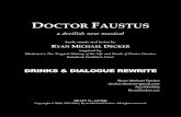 DOCTOR FAUSTUS - Trainwreck ProductionsDFaustus-2.pdf · 2016-06-05 · 2 FAUSTUS, a medical doctor and apothecary; our hero? GRETCHEN, his loving wife WAGNER, his friend; a physics