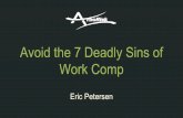 Avoid the 7 Deadly Sins of Work Comp - TCI EXPO | …...7 Deadly Sins of Work Comp – insatiable desire 6. Gluttony – overindulgence 7. Greed – desire by trickery 1. Pride Dangerously