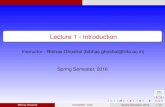 Lecture 1 - Introduction · Lecture 1 - Introduction Instructor : Bibhas Ghoshal (bibhas.ghoshal@iiita.ac.in) Spring Semester, 2016 Bibhas Ghoshal ICOA230C: COA Spring Semester, 2016