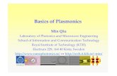 Basics of Plasmonics - KTH/Menu... · Basics of Plasmonics Min Qiu Laboratory of Photonics and Microwave Engineering School of Information and Communication Technology Royal Institute