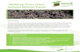 Making Your Own School Worm Farm - SEED Home · Worms have around 1,900 sense organs in every segment of their body. These give worms a sense of touch and taste, and the ability to