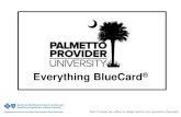 Everything BlueCard - bluechoicesc.com · Everything BlueCard . Overview • A program that enables members to get health care services while traveling or living in another Blue Plan’s