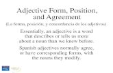 Adjective Form, Position, and Agreementspanishclassteixeira.weebly.com/uploads/1/3/2/4/13241249/verbo_s… · Adjective Form, Position, and Agreement (La forma, posición, y concordancia