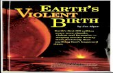 billtong/eas100/earth_violent_birth.pdf · Earth's first 500 million years were chaotic, violent and formative — shaping Earth's destiny more decisively than anything that's happened