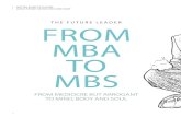 THE FUTURE LEADER FROM MBA TO MBS · THE FUTURE LEADER 2 ... Masters of Business Administration. The MBA is a manager education and it’s good for operation and process. Leadership
