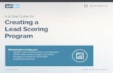 A 5-Step Guide for Creating a Lead Scoring Programmktg.actonsoftware.com/acton/attachment/248/f-1162... · A 5-STEP GUIDE FOR CREATING A LEAD SCORING PROGRAM Now, You Try. Building