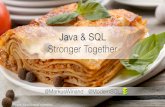 Java & SQL Stronger Together€¦ · Java & SQL Stronger Together ... SQL Server. Database JDBC JPA Spring Data JPA Your Code SELECT a.a1, SUM(b.a1) , SUM(CASE WHEN b.a2=1 THEN b.a1