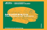 MANIFESTO · MANIFESTO ON THE FUTURE OF CULTURE CULTURAL POLICIES TO PLAY A KEY ROLE, LOCALLY AND GLOBALLY There is no path to peace. Peace is the path Mahatma Gandhi