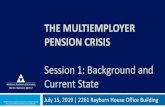 THE MULTIEMPLOYER PENSION CRISIS · The Current Landscape Roughly 1,250 active multiemployer pension plans Figure does not include over 100 plans already terminated or insolvent Over