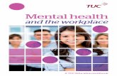 Mental health - Trades Union Congress€¦ · Mental health and the law 5 ... identify organising and campaigning opportunities for trade unions around mental health. This workbook