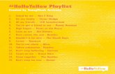 #HelloYellow Playlist - YoungMinds · #HelloYellow Playlist Created by YoungMinds Activists 1. Stand by me – Ben E King 2. We are family – Sister Sledge 3. All my friends –