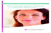 Sharsheret - Facing Ovarian Cancer as a Jewish Woman Booklet · 2016-11-08 · Survivorship ... addition, women who have ovarian cancer that is related to a BRCA1 or BRCA2 gene mutation