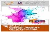 DIPLOMA IN GRAPHIC DESIGN & CREATIVE MEDIA · DIPLOMA IN GRAPHIC DESIGN & CREATIVE MEDIA The Diploma of Graphic Design & Creative Media will introduce to a range of Art, ... Students