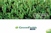 OUR PASSION. YOUR SPORT. FOOTBALL. · 2017-04-27 · OUR PASSION FOR EXCELLENCE. YOUR TURNKEY PROJECT. It is not just the quality of the products that has ensured GreenFields its