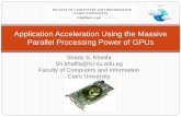 Application Acceleration Using the Massive Parallel ...research.cs.queensu.ca/home/khalifa/gpgpu.pdf · This relentless drive of performance improvement has allowed application software