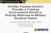 Civilian Trauma Centers Provide a Training Environment ...€¦ · Civilian Trauma Centers Provide a Training Environment Which is Directly Relevant to Military Surgical Teams Canisha