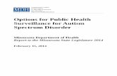 Options for Public Health Surveillance for Autism …...A public health surveillance system for ASD in Minnesota would allow the state to assess the occurrence of ASD in the population