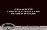 Private Investigator Handbook · a. Private Investigator — Class “C” license — Any individual who performs investigative services, except an “in-house” investigator, must