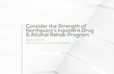 Consider the Strength of Northpoint s Inpatient Drug ... · relapse to opioid dependence after detox and to treat alcohol dependence. As part of Northpoint’s treatment program,