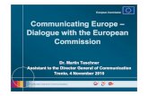 Communicating Europe – Dialogue with the European Commission · Directorate-General Communication Economic recovery European Commission • Fiscal discipline • Financial System