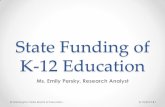 State Funding of K-12 Education - SBE · Through a lens of advocacy for full funding of K-12 Education: ... “K-12 Education Funding History & Trends.” Senate Early Learning &