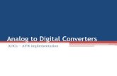 Analog to Digital Converters - Inspiring Innovationtinoosh/cmpe311/notes/ADC.pdfbit ADC 0V = 0, 5V = 1023 LSB ~= 0.0488V MSB ~= 2.5V Analog to Digital Converters •Devices which convert