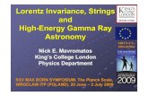 Lorentz Invariance, Strings and High -Energy Gamma Ray ...planckscale/lectures/3... · Lorentz Invariance, Strings and High -Energy Gamma Ray Astronomy Nick E. Mavromatos King ’s