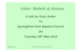 Islam: Beliefs & History - Springfield Park Baptist …...Islam: Beliefs & History 5 Pillars of Islam Testimony Prayer Fasting Alms-giving Pilgrimage "I testify there are no deities