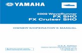 2009 WaveRuner FX SHO/FX Cruiser SHO - Yamaha jet-boatsyamaha-jetboats.com/resources/FX+Cruiser+SHO+Yamaha+Manual+… · FX SHO FX Cruiser SHO OWNER’S/OPERATOR’S MANUAL F1W-F8199-11