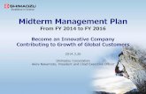Midterm Management Plan - SHIMADZU CORPORATION · Midterm Management Plan From FY 2014 to FY 2016 Become an Innovative Company Contributing to Growth of Global Customers 2014.3.26