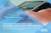 Dental Fees Survey Private Practice Members€¦ · Dental Fees Surveys of ADA Members, active in private practice, have been carried out since 1961 and standardised from 1980. Since
